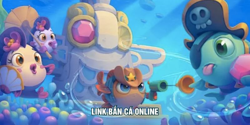 Link Bắn Cá Online
