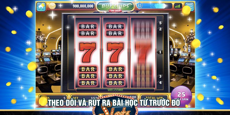 Theo dõi và rút ra bài học từ trước đó 